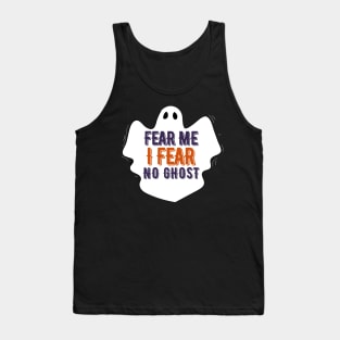 Fear me I fear no Ghost-Boo Ghost Halloween Tank Top